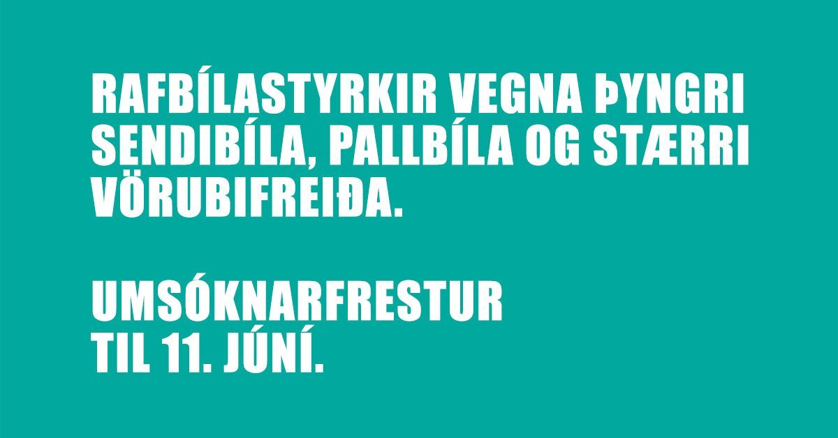 Rafbílastyrkir vegna þyngri sendibíla, pallbíla og stærri vörubíla. Umsóknarfrestur til 11. júní.