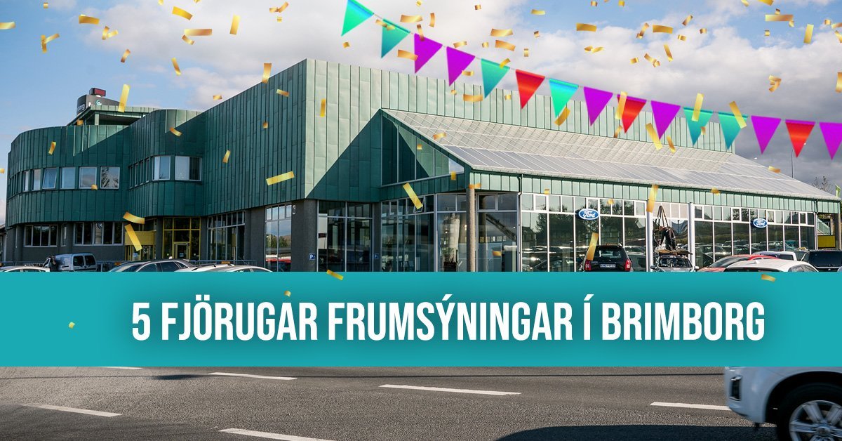 Fimm fjörugar frumsýningar í Brimborg! Komdu á frumsýningu!